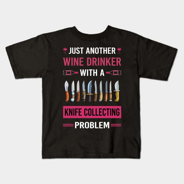 Wine Drinker Knife Collecting Knives Kids T-Shirt by Good Day